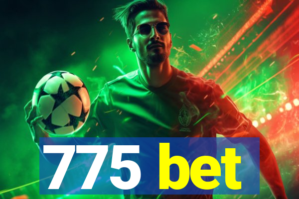 775 bet